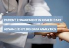 PATIENT ENGAGEMENT IN HEALTHCARE